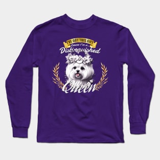 The Distinguished Maltese Queen Long Sleeve T-Shirt